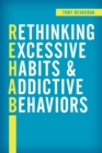Rethinking Excessive Habits and Addictive Behaviors - eBook