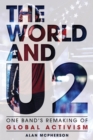 The World and U2 : One Band's Remaking of Global Activism - eBook