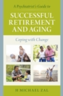 Psychiatrist's Guide to Successful Retirement and Aging : Coping with Change - eBook