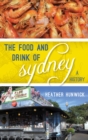 The Food and Drink of Sydney : A History - eBook