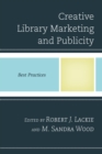 Creative Library Marketing and Publicity : Best Practices - eBook
