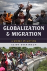 Globalization and Migration : A World in Motion - eBook