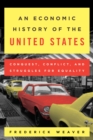An Economic History of the United States : Conquest, Conflict, and Struggles for Equality - eBook
