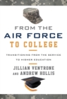 From the Air Force to College : Transitioning from the Service to Higher Education - eBook