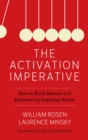 The Activation Imperative : How to Build Brands and Business by Inspiring Action - eBook