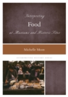 Interpreting Food at Museums and Historic Sites - eBook