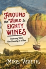 Around the World in Eighty Wines : Exploring Wine One Country at a Time - eBook