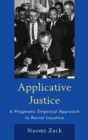 Applicative Justice : A Pragmatic Empirical Approach to Racial Injustice - eBook
