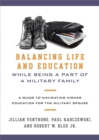 Balancing Life and Education While Being a Part of a Military Family : A Guide to Navigating Higher Education for the Military Spouse - eBook