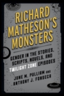 Richard Matheson's Monsters : Gender in the Stories, Scripts, Novels, and Twilight Zone Episodes - eBook