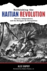 Rethinking the Haitian Revolution : Slavery, Independence, and the Struggle for Recognition - eBook