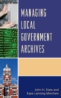 Managing Local Government Archives - eBook