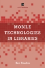 Mobile Technologies in Libraries : A LITA Guide - eBook