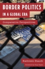 Border Politics in a Global Era : Comparative Perspectives - eBook