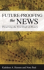 Future-Proofing the News : Preserving the First Draft of History - eBook