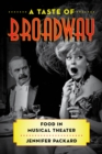 A Taste of Broadway : Food in Musical Theater - eBook