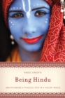 Being Hindu : Understanding a Peaceful Path in a Violent World - eBook