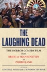 Laughing Dead : The Horror-Comedy Film from Bride of Frankenstein to Zombieland - eBook