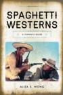 Spaghetti Westerns : A Viewer's Guide - eBook