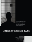 Literacy behind Bars : Successful Reading and Writing Strategies for Use with Incarcerated Youth and Adults - eBook