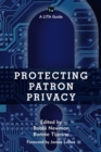 Protecting Patron Privacy : A LITA Guide - eBook