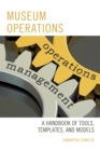 Museum Operations : A Handbook of Tools, Templates, and Models - eBook