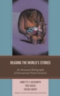 Reading the World's Stories : An Annotated Bibliography of International Youth Literature - eBook
