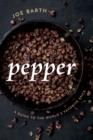 Pepper : A Guide to the World's Favorite Spice - eBook