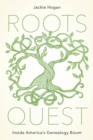 Roots Quest : Inside America's Genealogy Boom - eBook