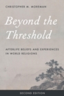 Beyond the Threshold : Afterlife Beliefs and Experiences in World Religions - eBook