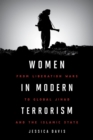 Women in Modern Terrorism : From Liberation Wars to Global Jihad and the Islamic State - eBook