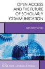 Open Access and the Future of Scholarly Communication : Implementation - eBook