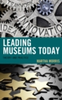 Leading Museums Today : Theory and Practice - eBook
