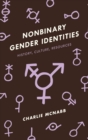 Nonbinary Gender Identities : History, Culture, Resources - eBook