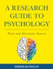 A Research Guide to Psychology : Print and Electronic Sources - eBook