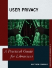 User Privacy : A Practical Guide for Librarians - eBook