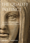 Quality Instinct : Seeing Art Through a Museum Director's Eye - eBook