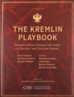 Kremlin Playbook : Understanding Russian Influence in Central and Eastern Europe - eBook