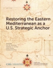 Restoring the Eastern Mediterranean as a U.S. Strategic Anchor - eBook