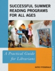 Successful Summer Reading Programs for All Ages : A Practical Guide for Librarians - eBook