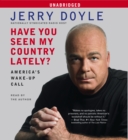 Have You Seen My Country Lately? : America's Wake-Up Call - eAudiobook