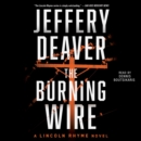 The Burning Wire : A Lincoln Rhyme Novel - eAudiobook