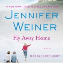 Fly Away Home : A Novel - eAudiobook