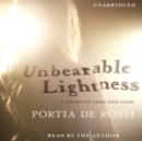 Unbearable Lightness : A Story of Loss and Gain - eAudiobook