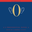 O : A Presidential Novel - eAudiobook