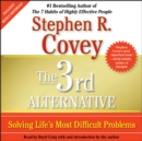 The 3rd Alternative : Solving Life's Most Difficult Problems - eAudiobook