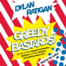 Greedy Bastards : Corporate Communists, Banksters, and the Other Vampires Who Suck America Dry - eAudiobook