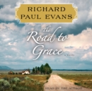 The Road to Grace : The Third Journal in the Walk Series: A Novel - eAudiobook