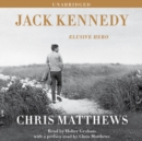 Jack Kennedy : Elusive Hero - eAudiobook