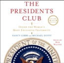 The Presidents Club : Inside the World's Most Exclusive Fraternity - eAudiobook